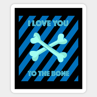 I love You To The Bone Vector Art Style Magnet